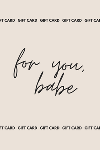 For you babe